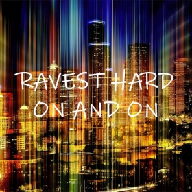 RAVEST HARD - ON AND ON